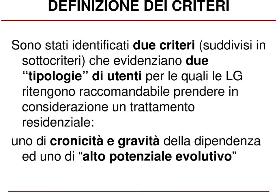 ritengono raccomandabile prendere in considerazione un trattamento