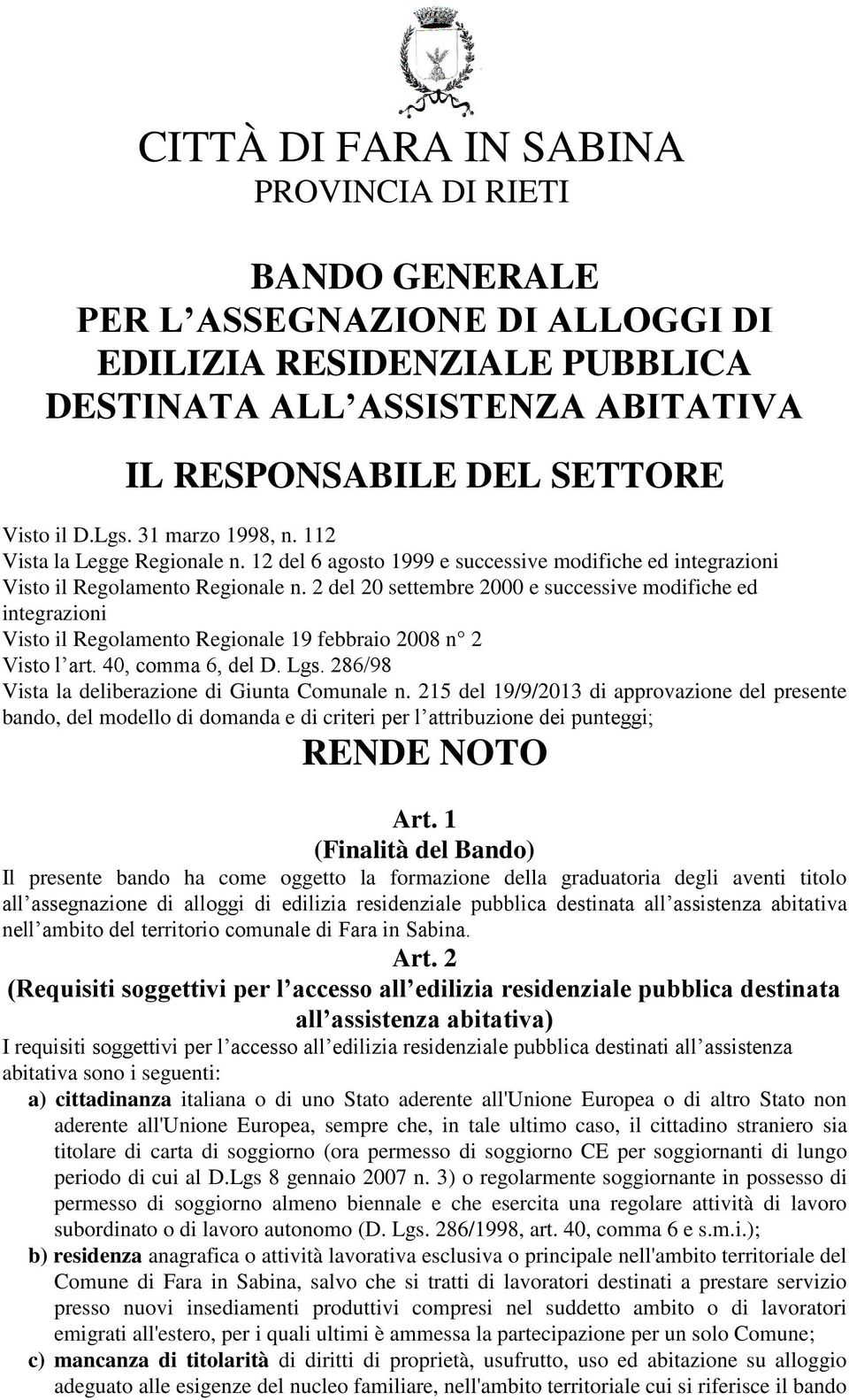 2 del 20 settembre 2000 e successive modifiche ed integrazioni Visto il Regolamento Regionale 19 febbraio 2008 n 2 Visto l art. 40, comma 6, del D. Lgs.