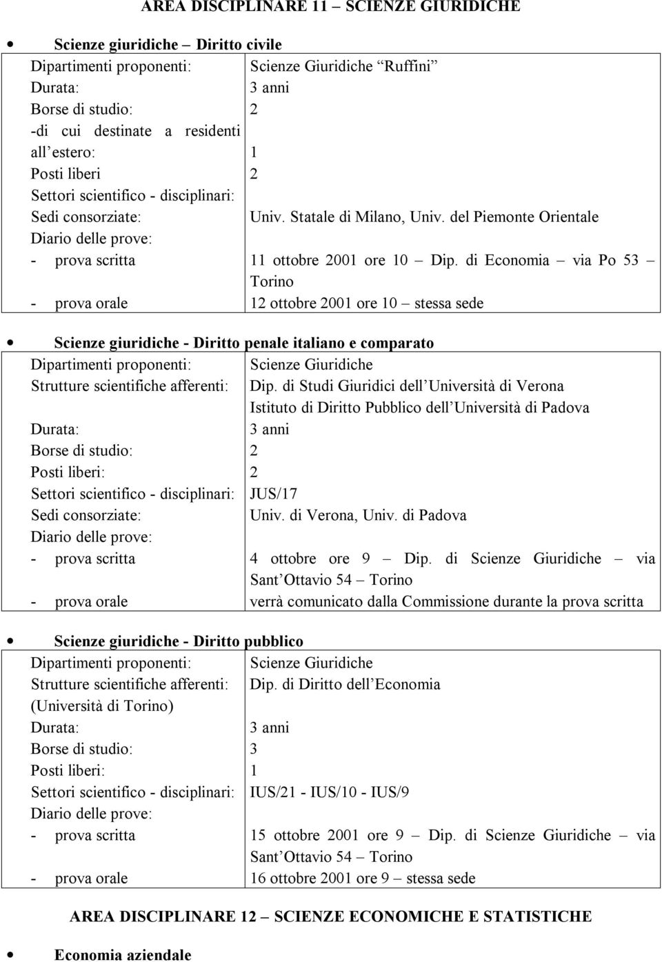 di Economia via Po 5 Torino ottobre 00 ore 0 stessa sede Scienze Giuridiche Dip. di Studi Giuridici dell Università di Verona Istituto di Diritto Pubblico dell Università di Padova JUS/7 Univ.