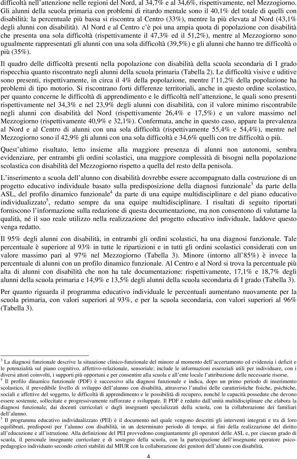 Nord (43,1% degli alunni con disabilità).