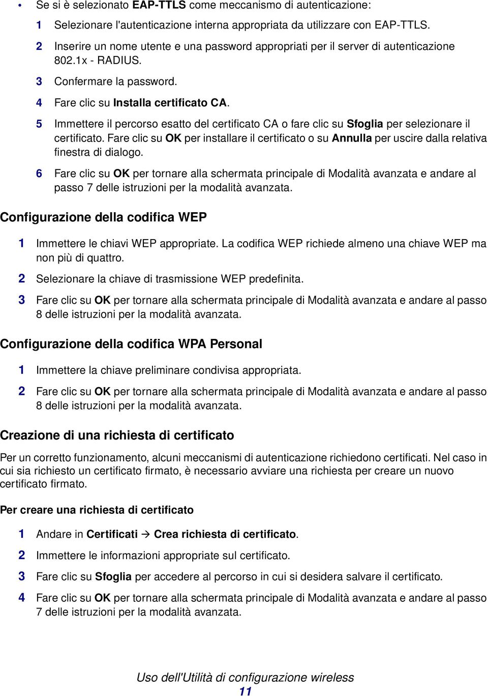 5 Immettere il percorso esatto del certificato CA o fare clic su Sfoglia per selezionare il certificato.