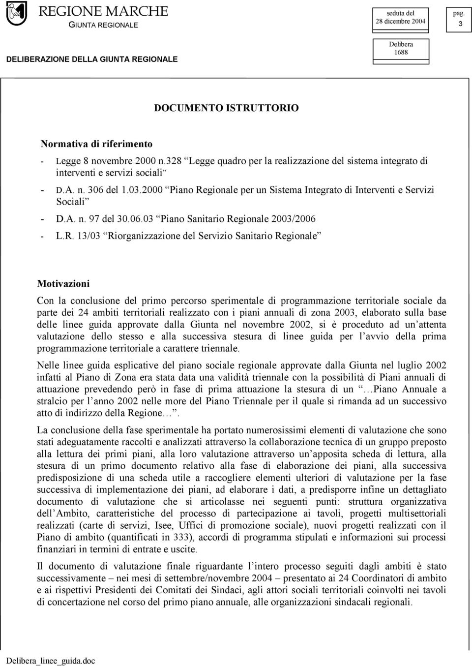 gionale per un Sistema Integrato di Interventi e Servizi Sociali - D.A. n. 97 del 30.06.03 Piano Sanitario Re