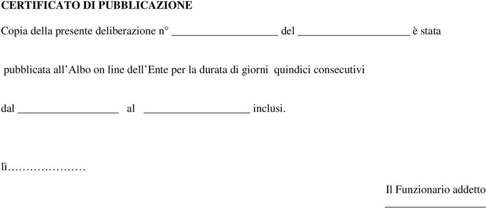 line dell Ente per la durata di giorni quindici