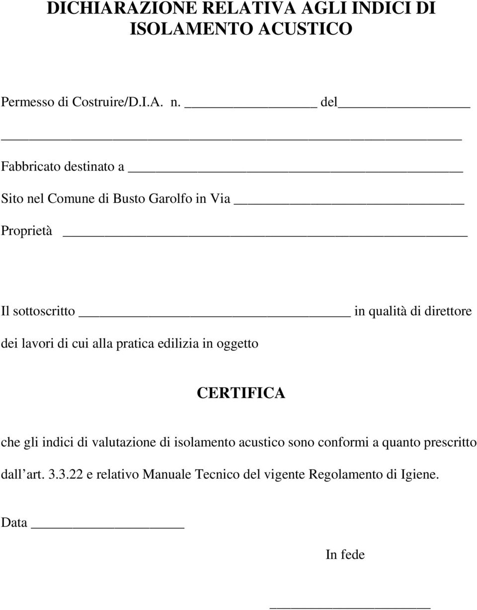 che gli indici di valutazione di isolamento acustico sono conformi a quanto