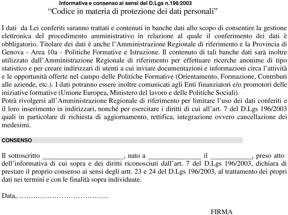 amministrativo in relazione al quale il conferimento dei dati è obbligatorio.