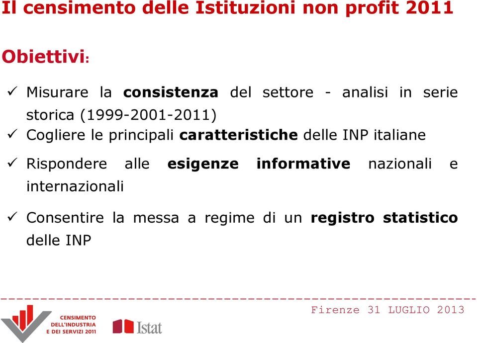 principali caratteristiche delle INP italiane Rispondere alle esigenze