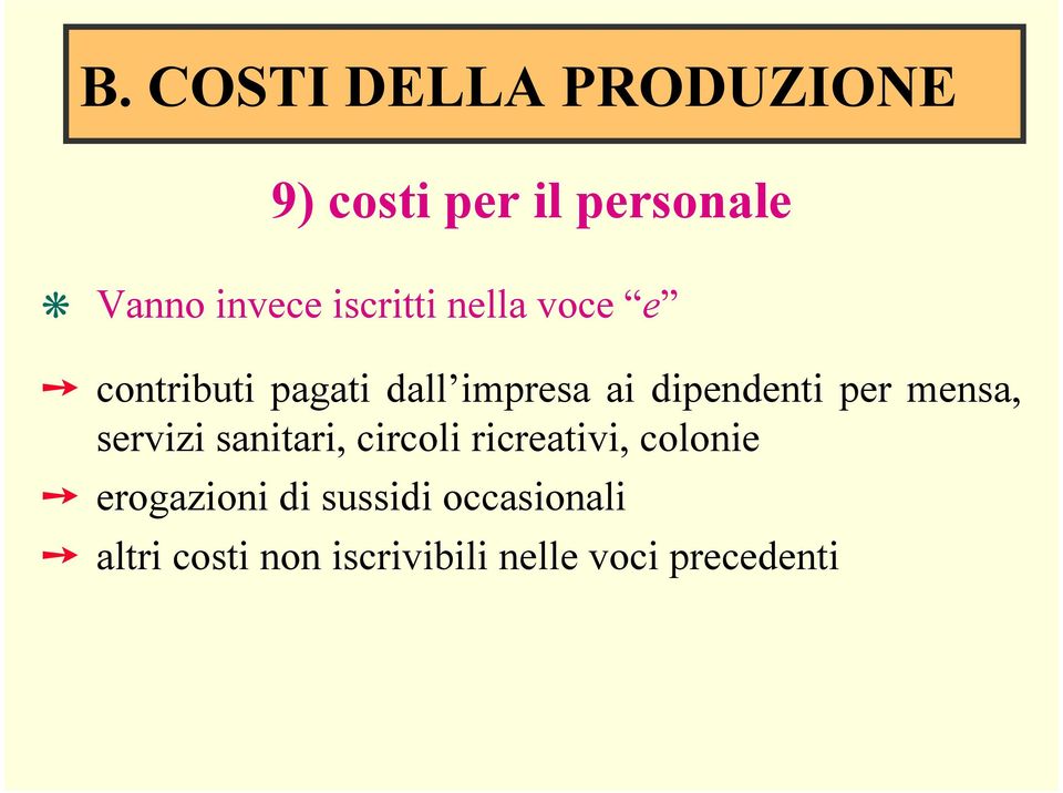 servizi sanitari, circoli ricreativi, colonie erogazioni di