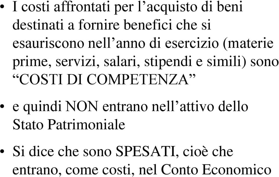 simili) sono COSTI DI COMPETENZA e quindi NON entrano nell attivo dello Stato