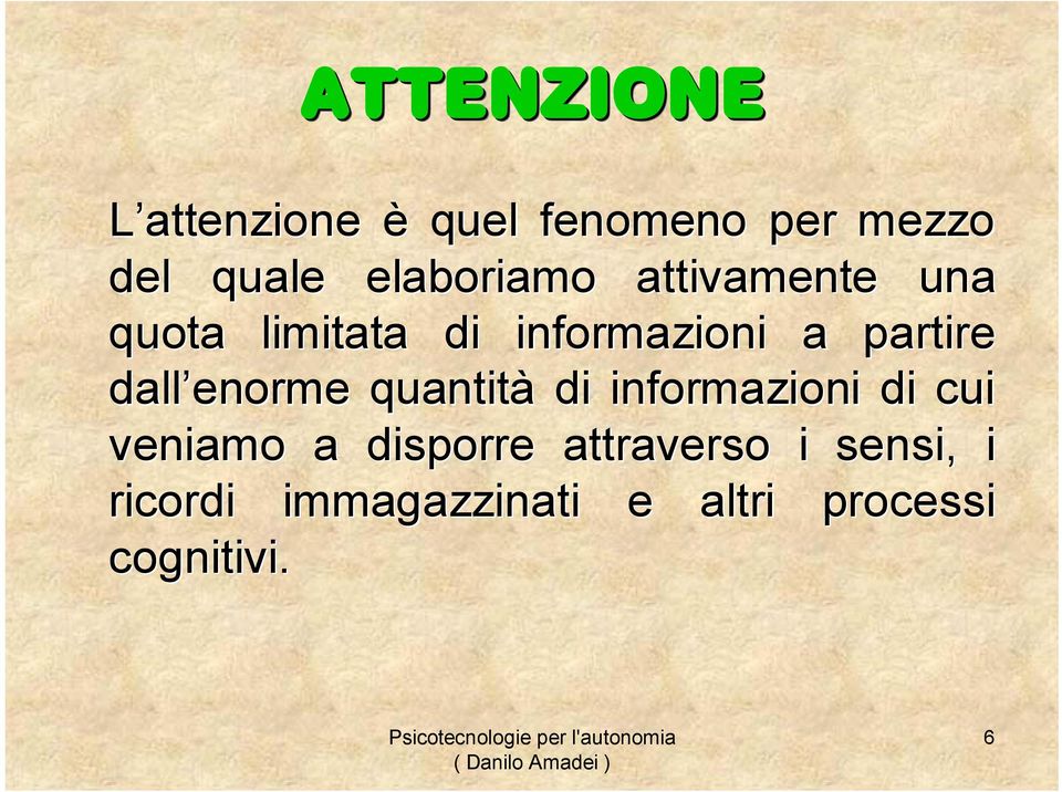 partire dall enorme quantità di informazioni di cui veniamo a