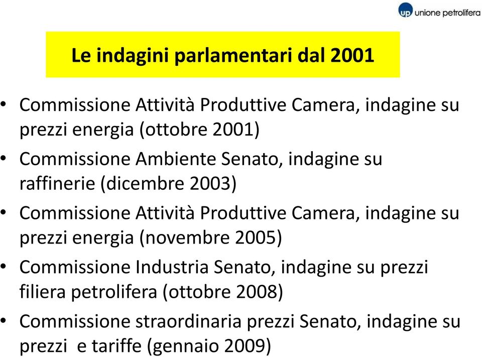 Produttive Camera, indagine su prezzi energia (novembre 2005) Commissione Industria Senato, indagine su