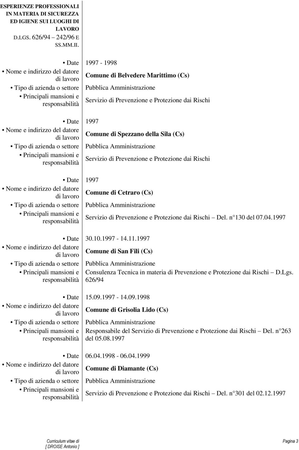 1997 Comune di Cetraro (Cs) Servizio di Prevenzione e Protezione dai Rischi Del. n 130 del 07.04.1997 Date 30.10.1997-14.11.