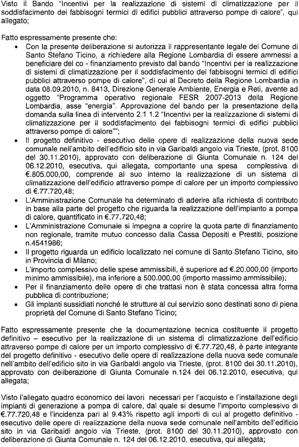 del co - finanziamento previsto dal bando "lncentivi per la realizzazione di sistemi di climatizzazione per il soddisfacimento dei fabbisogni termici di edifici pubblici attraverso pompe di calore",