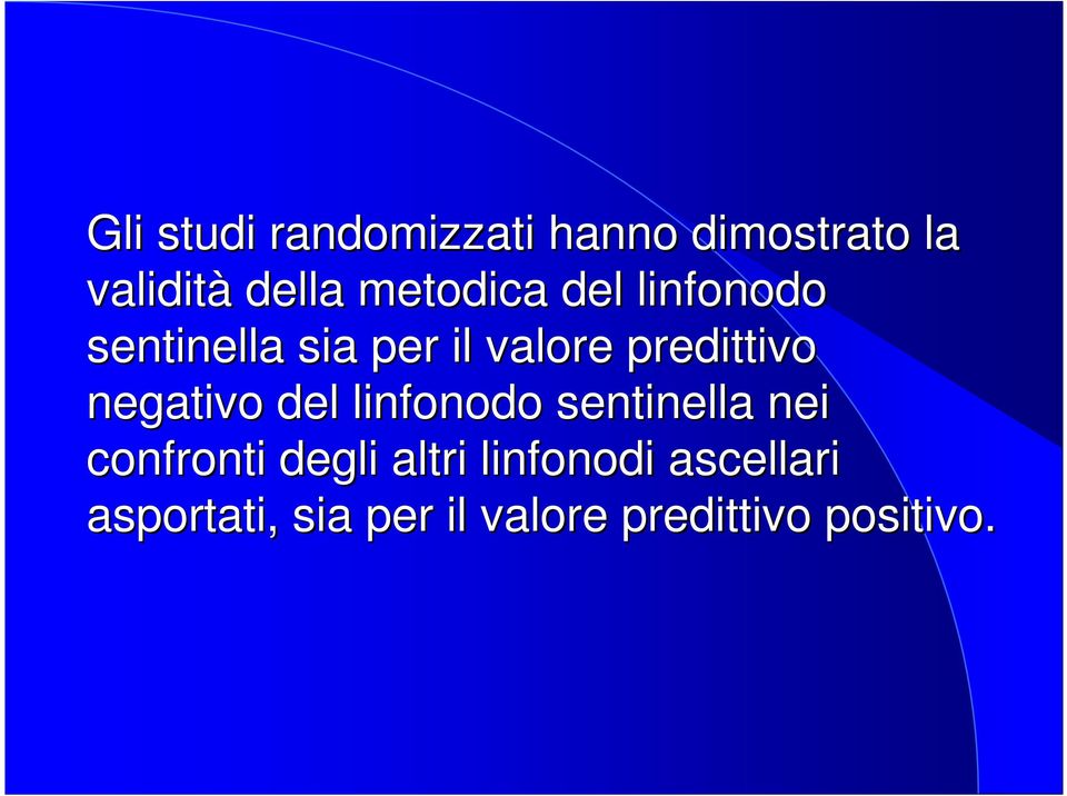 negativo del linfonodo sentinella nei confronti degli altri