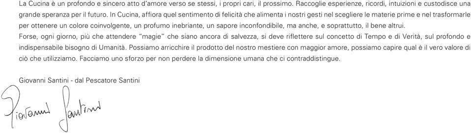 inconfondibile, ma anche, e soprattutto, il bene altrui.