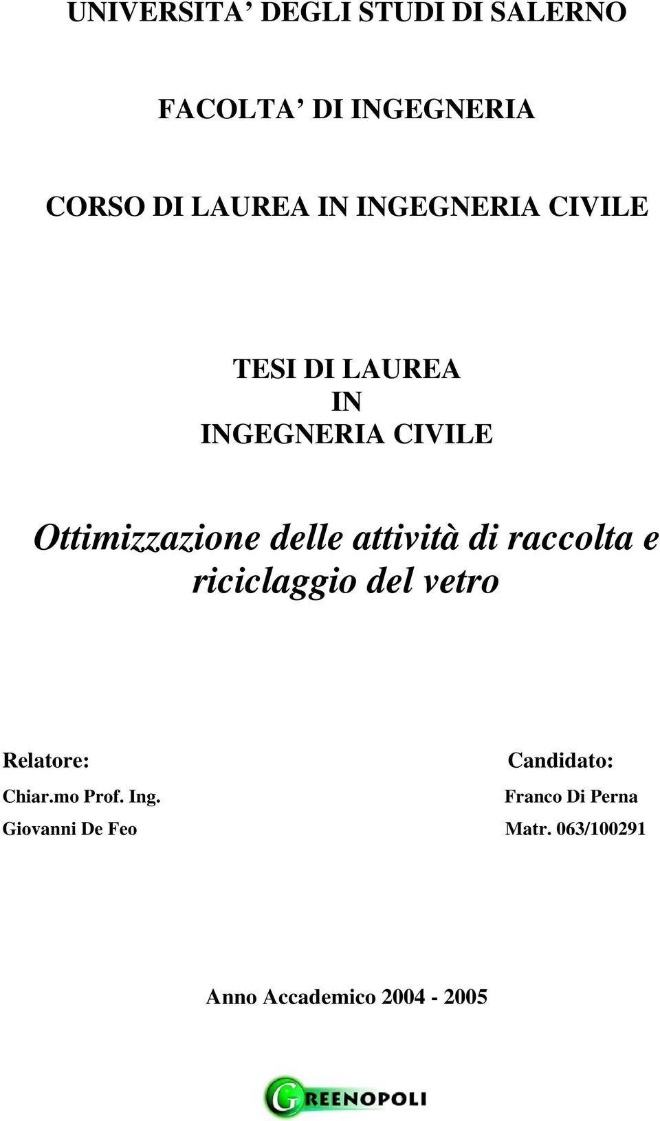 attività di raccolta e riciclaggio del vetro Relatore: Candidato: Chiar.