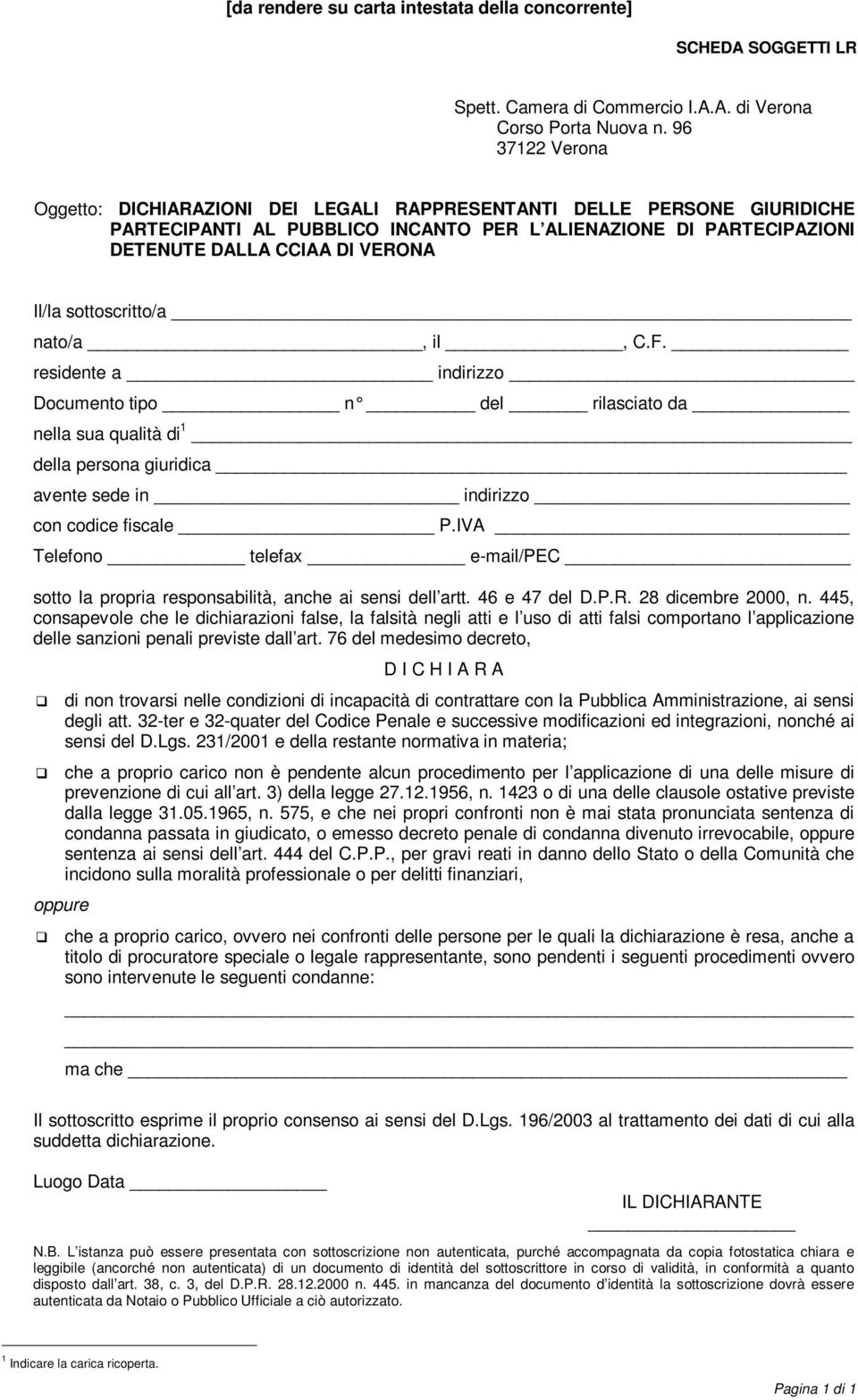 sttscritt/a nat/a, il, C.F. residente a indirizz Dcument tip n del rilasciat da nella sua qualità di 1 della persna giuridica avente sede in indirizz cn cdice fiscale P.