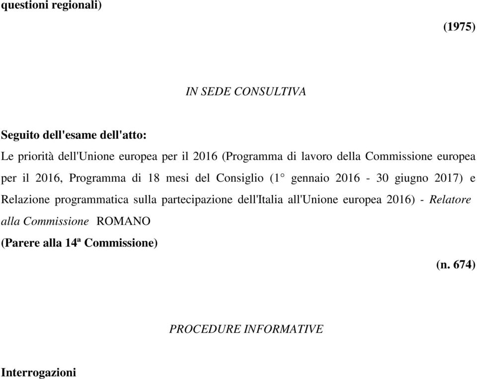 2016-30 giugno 2017) e Relazione programmatica sulla partecipazione dell'italia all'unione europea 2016)