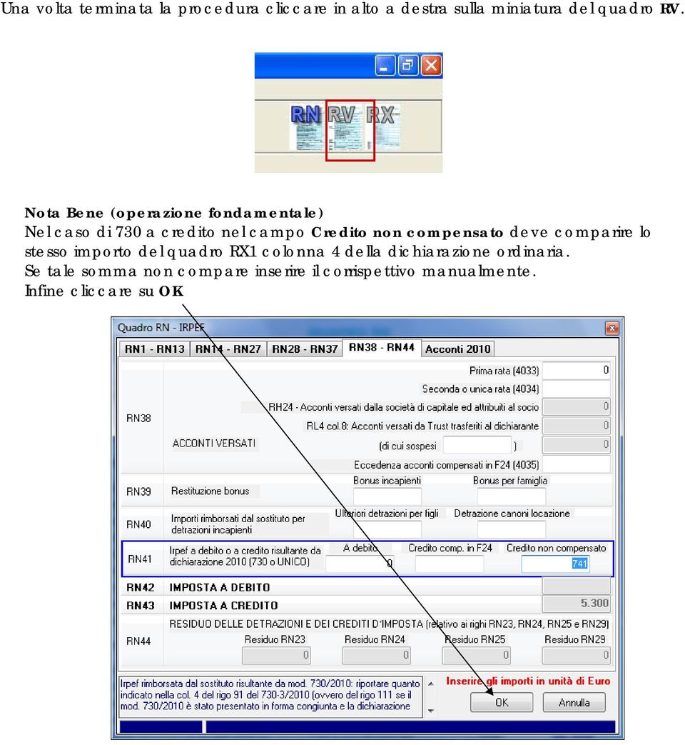 compensato deve comparire lo stesso importo del quadro RX1 colonna 4 della dichiarazione