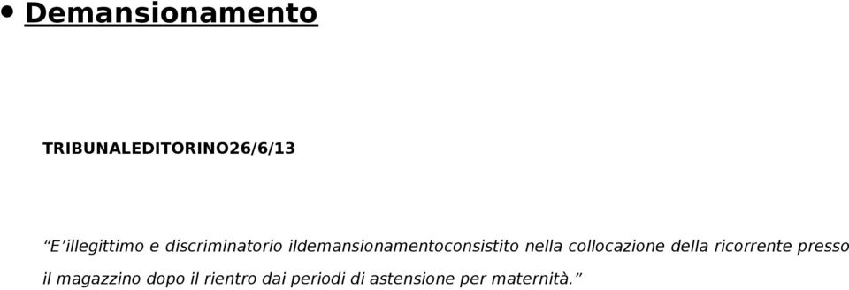 ildemansionamentoconsistito nella collocazione della