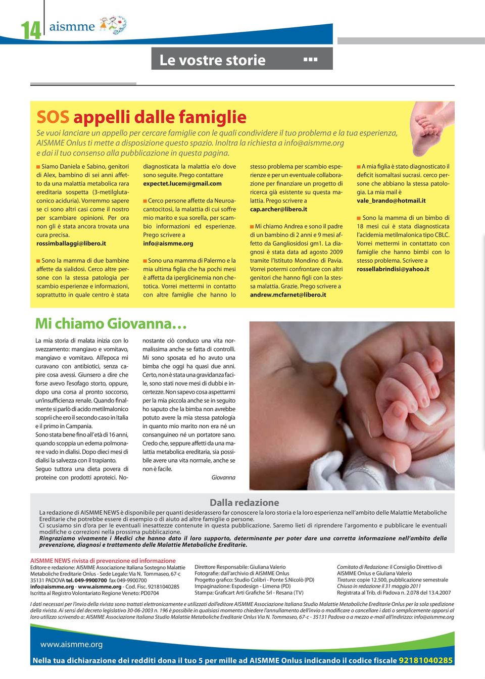 Siamo Daniela e Sabino, genitori di Alex, bambino di sei anni affetto da una malattia metabolica rara ereditaria sospetta (3-metilglutaconico aciduria).