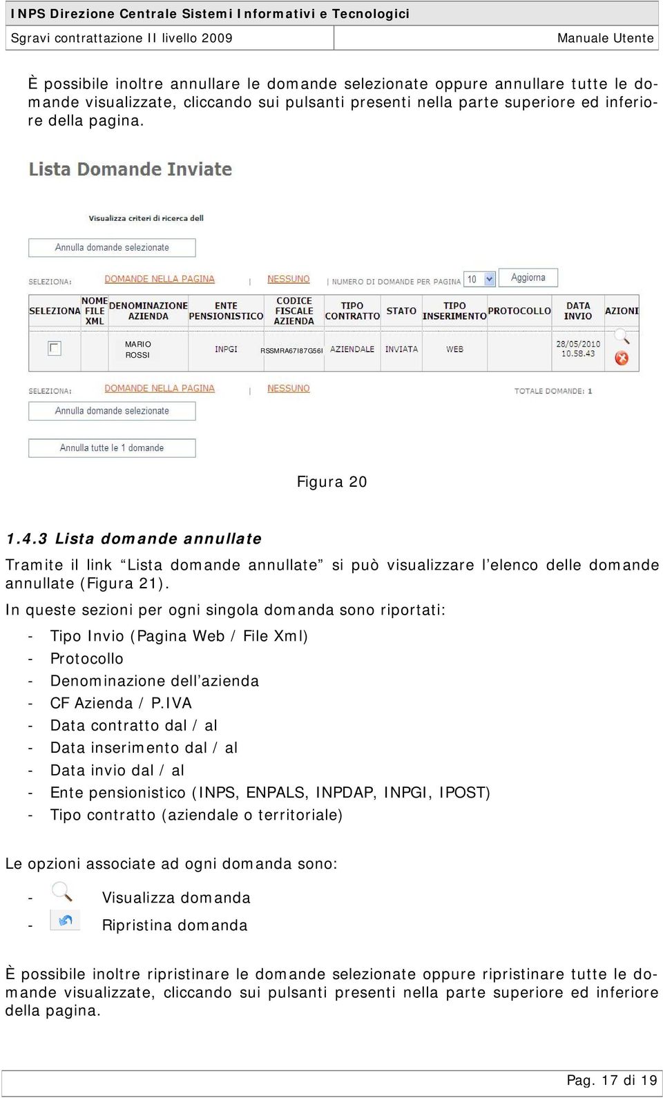 3 Lista dmande annullate Tramite il link Lista dmande annullate si può visualizzare l elenc delle dmande annullate (Figura 21).