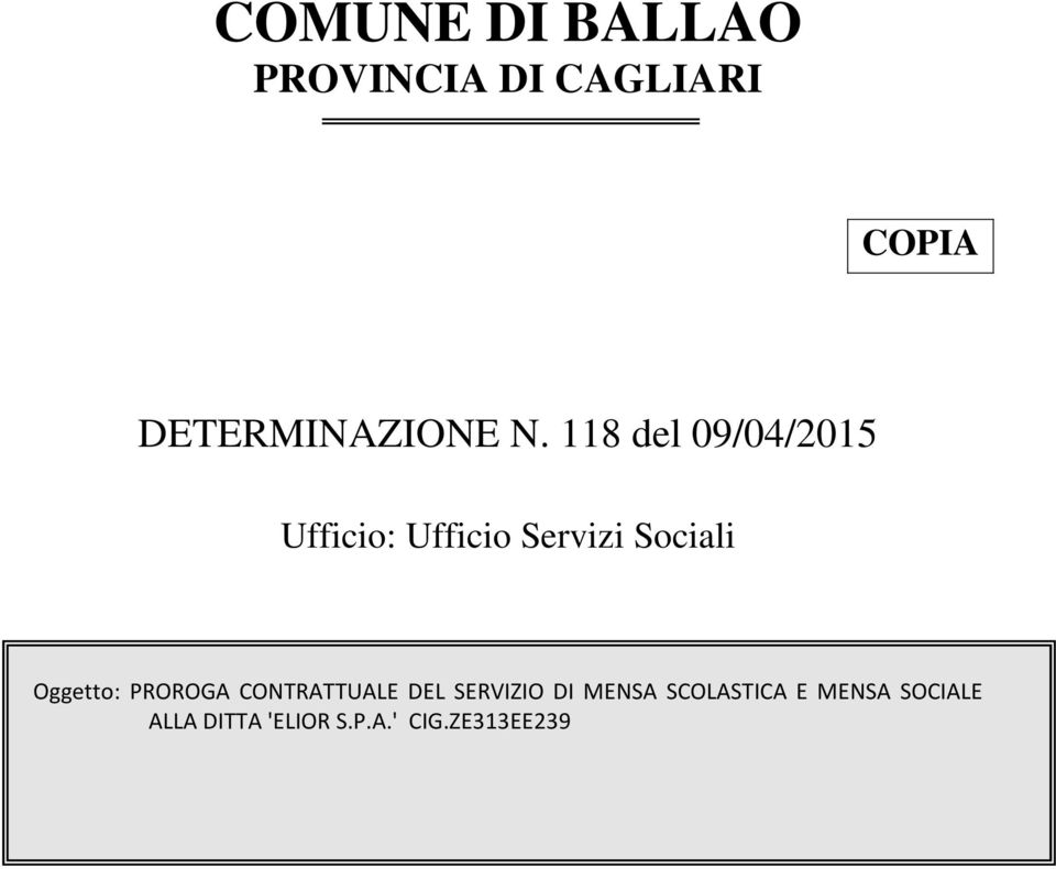 118 del 09/04/2015 Ufficio: Ufficio Servizi Sociali