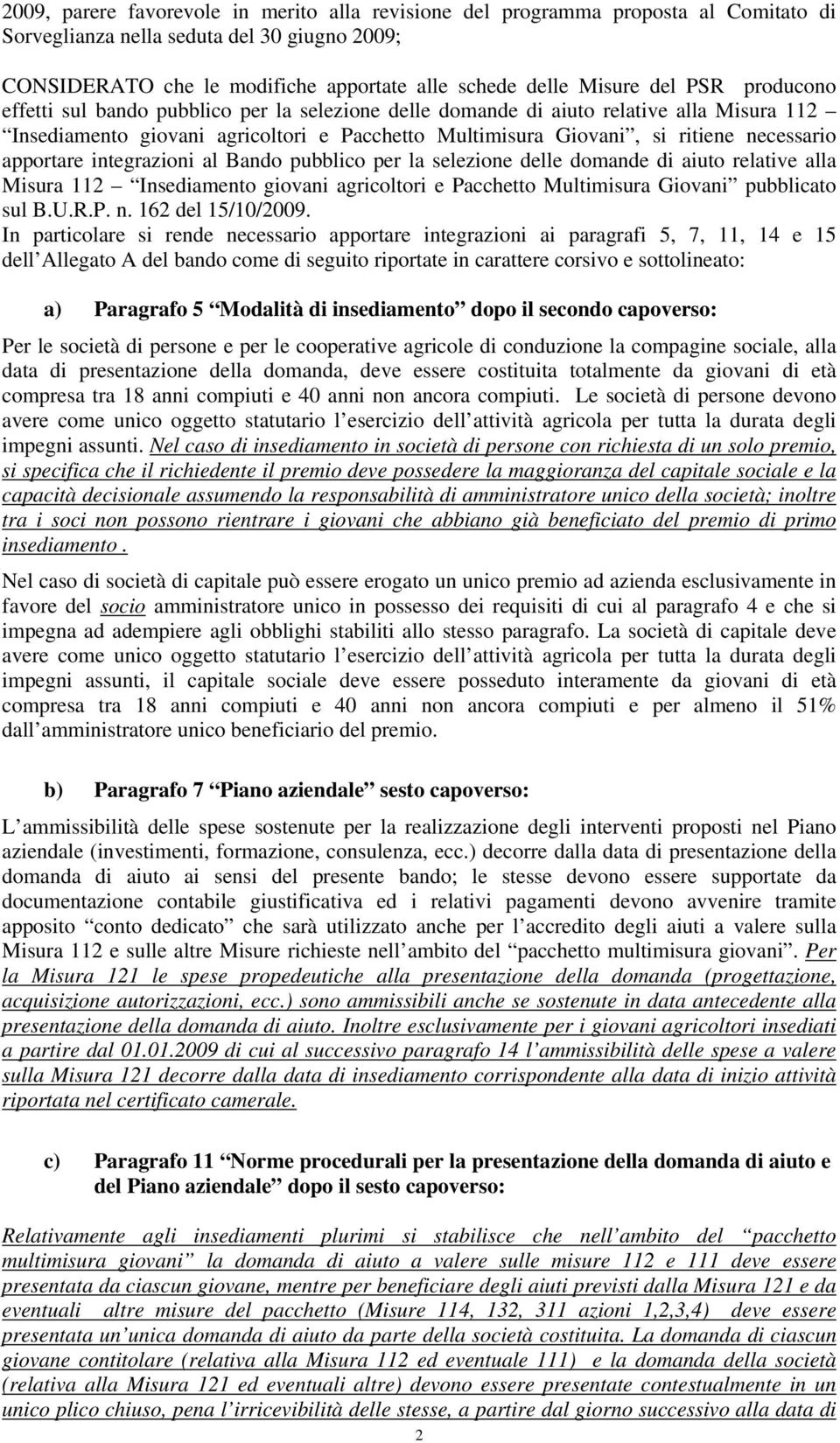 apportare integrazioni al Bando pubblico per la selezione delle domande di aiuto relative alla Misura 112 Insediamento giovani agricoltori e Pacchetto Multimisura Giovani pubblicato sul B.U.R.P. n.