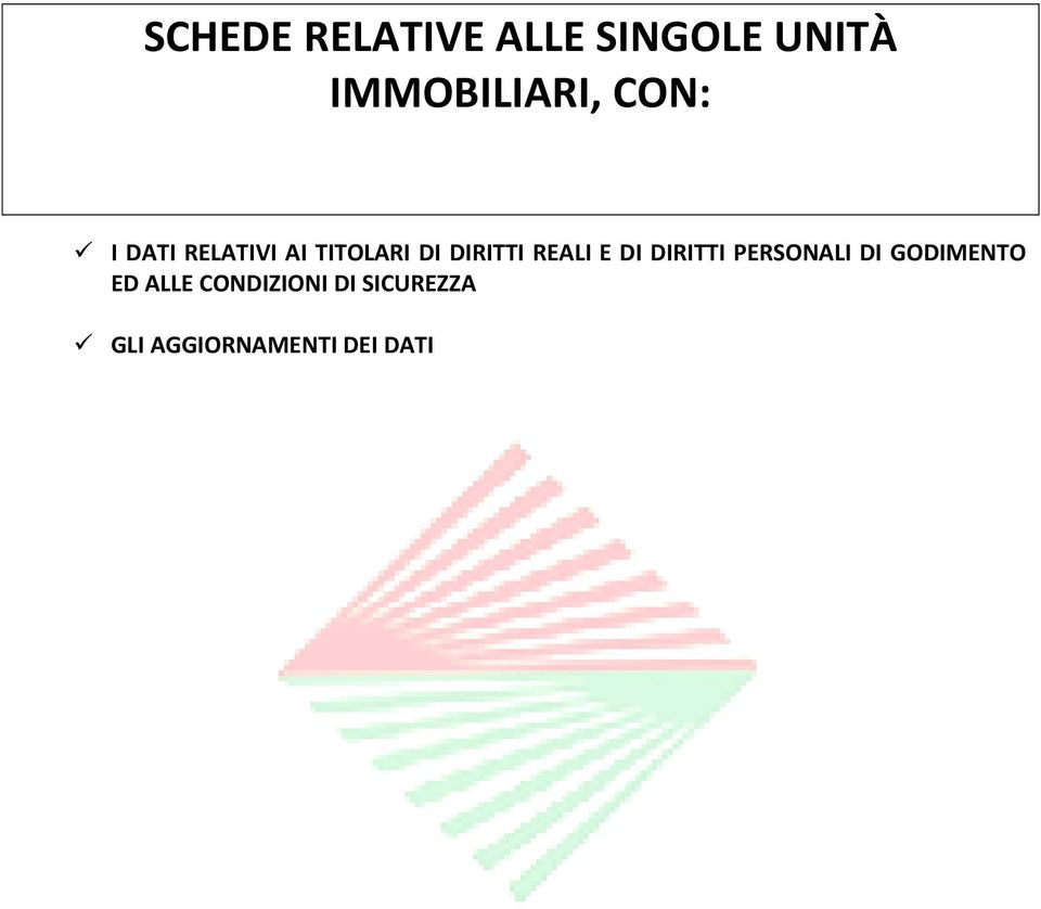 REALI E DI DIRITTI PERSONALI DI GODIMENTO ED