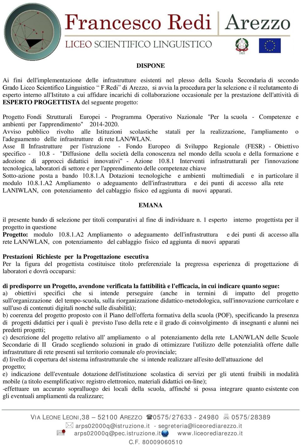 ESPERTO PROGETTISTA del seguente progetto: Progetto Fondi Strutturali Europei - Programma Operativo Nazionale "Per la scuola - Competenze e ambienti per l'apprendimento" 2014-2020.