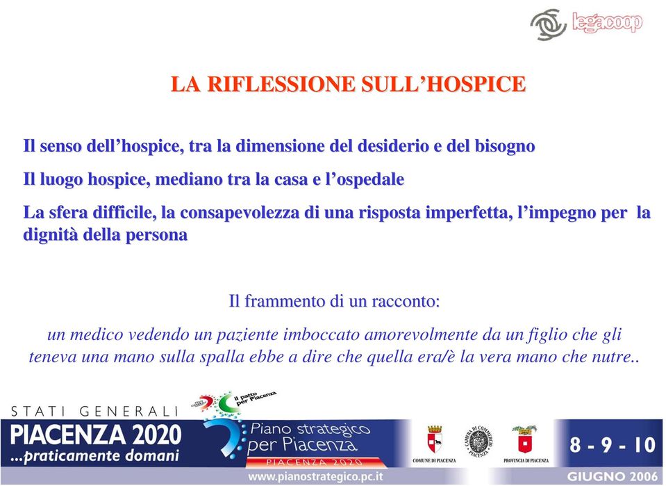 imperfetta,, l impegno per la dignità della persona Il frammento di un racconto: un medico vedendo un paziente