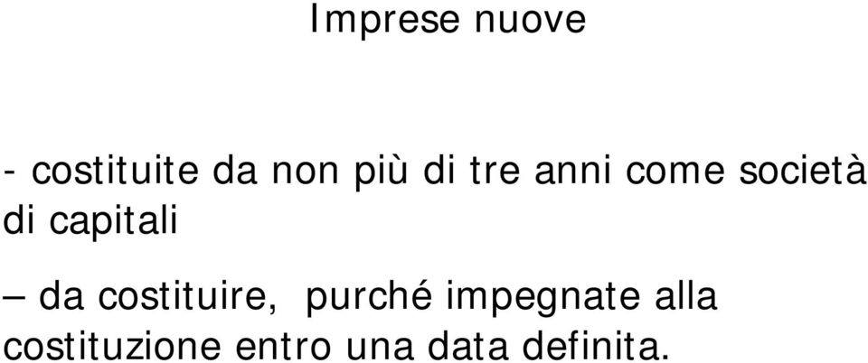 da costituire, purché impegnate alla