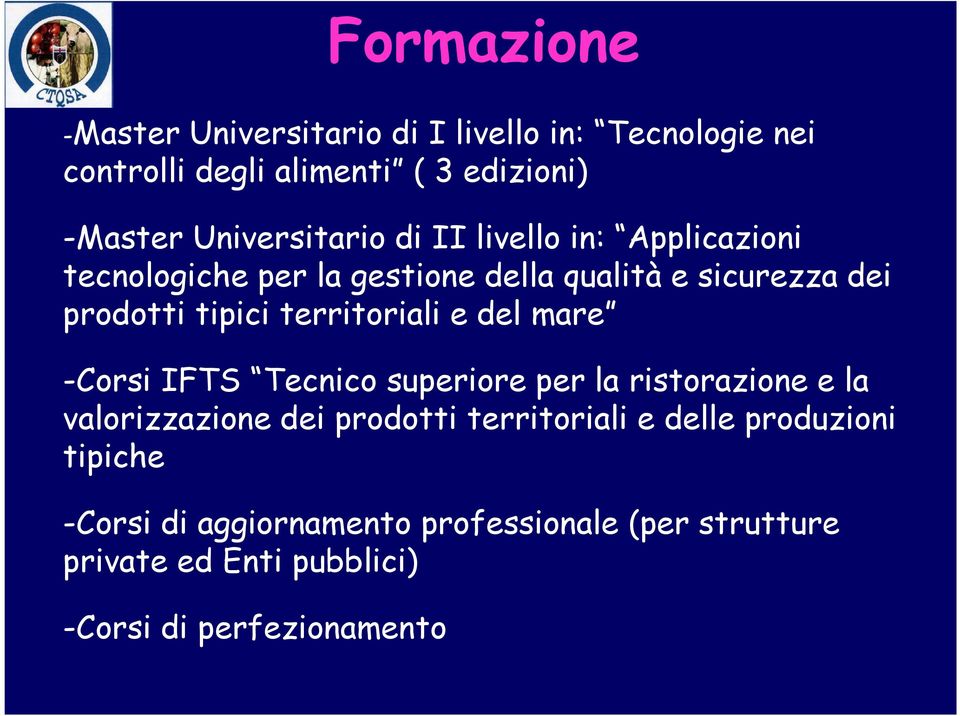 territoriali e del mare -Corsi IFTS Tecnico superiore per la ristorazione e la valorizzazione dei prodotti territoriali