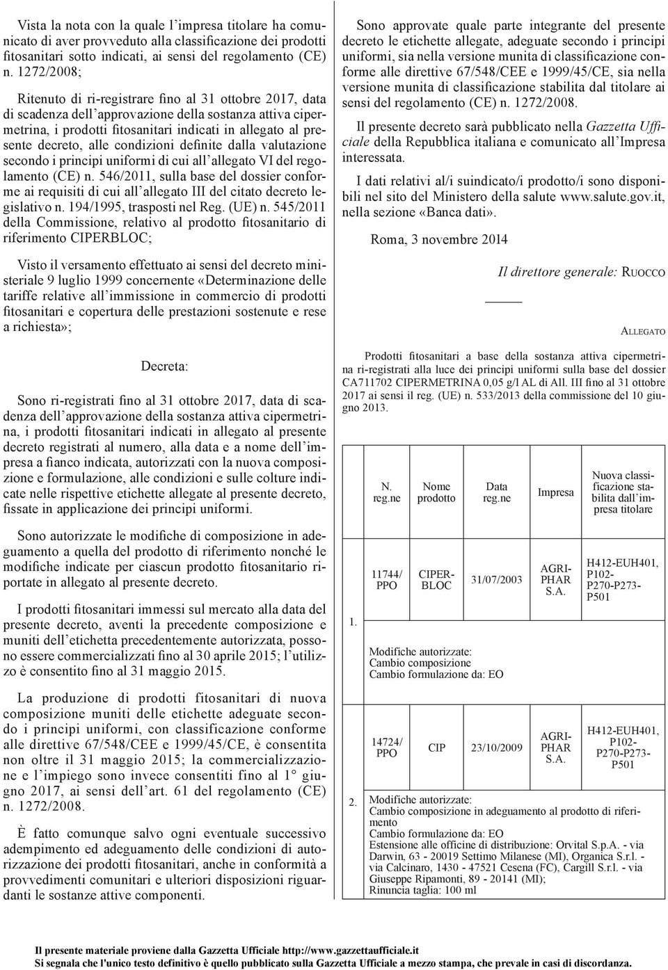 alle condizioni definite dalla valutazione secondo i principi uniformi di cui all allegato VI del regolamento (CE) n.