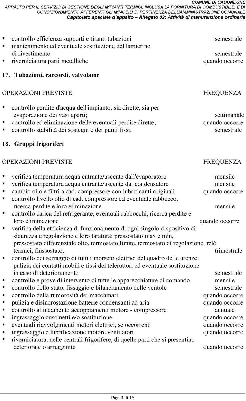 controllo stabilità dei sostegni e dei punti fissi. 18.