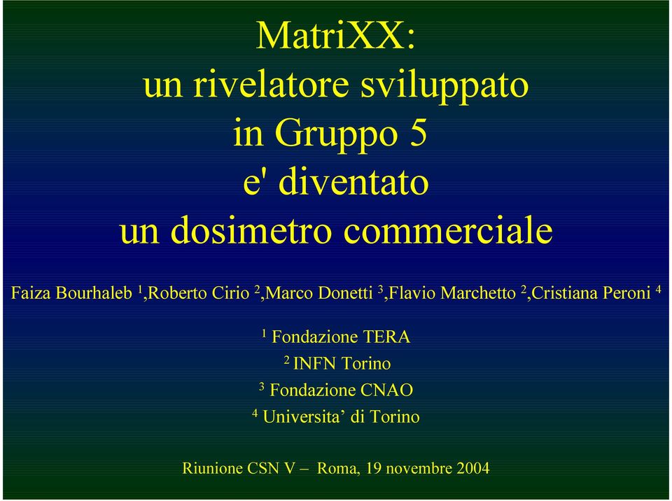 Marchetto 2,Cristiana Peroni 4 1 Fondazione TERA 2 INFN Torino 3
