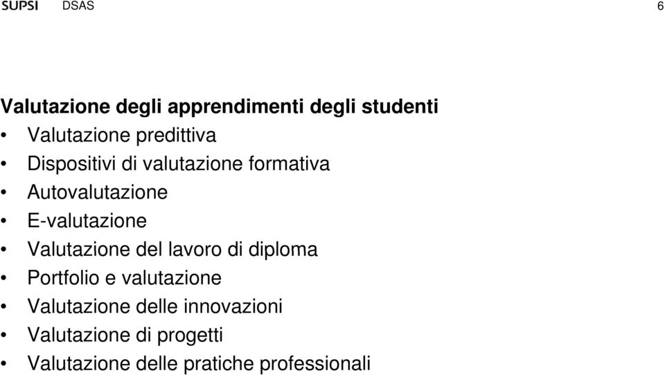 E-valutazione Valutazione del lavoro di diploma Portfolio e valutazione