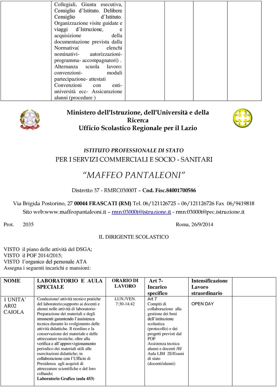 Alternanza scuola lavoro: convenzioni- moduli partecipazione- attestati Convenzioni con entiuniversità ecc- Assicurazione alunni (procedure ) Ministero dell'istruzione, dell'università e della