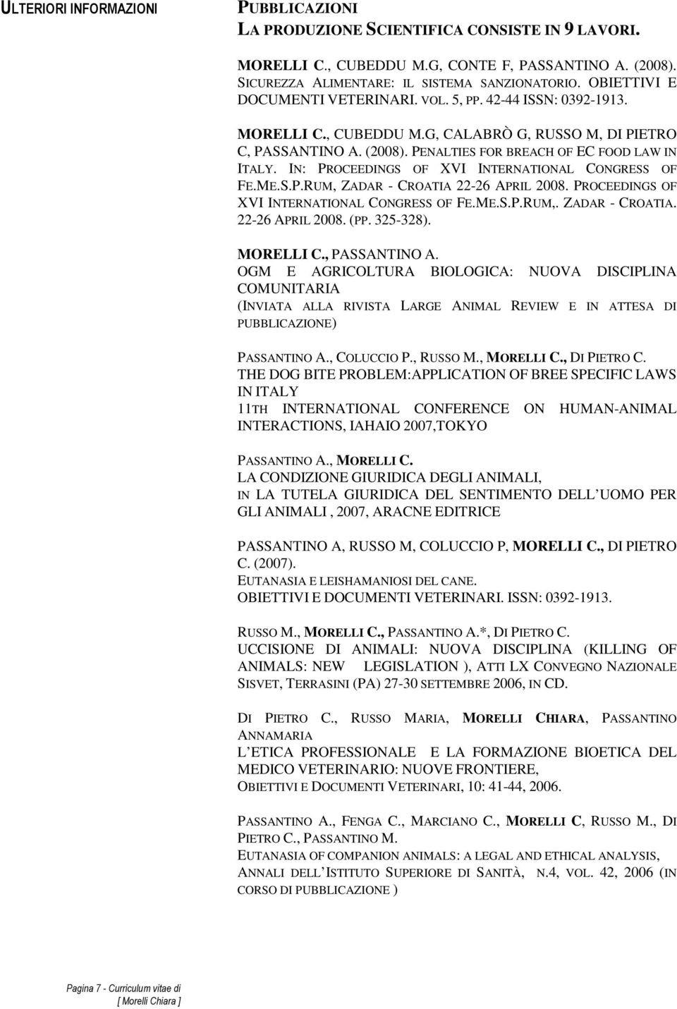 IN: PROCEEDINGS OF XVI INTERNATIONAL CONGRESS OF FE.ME.S.P.RUM, ZADAR - CROATIA 22-26 APRIL 2008. PROCEEDINGS OF XVI INTERNATIONAL CONGRESS OF FE.ME.S.P.RUM,. ZADAR - CROATIA. 22-26 APRIL 2008. (PP.