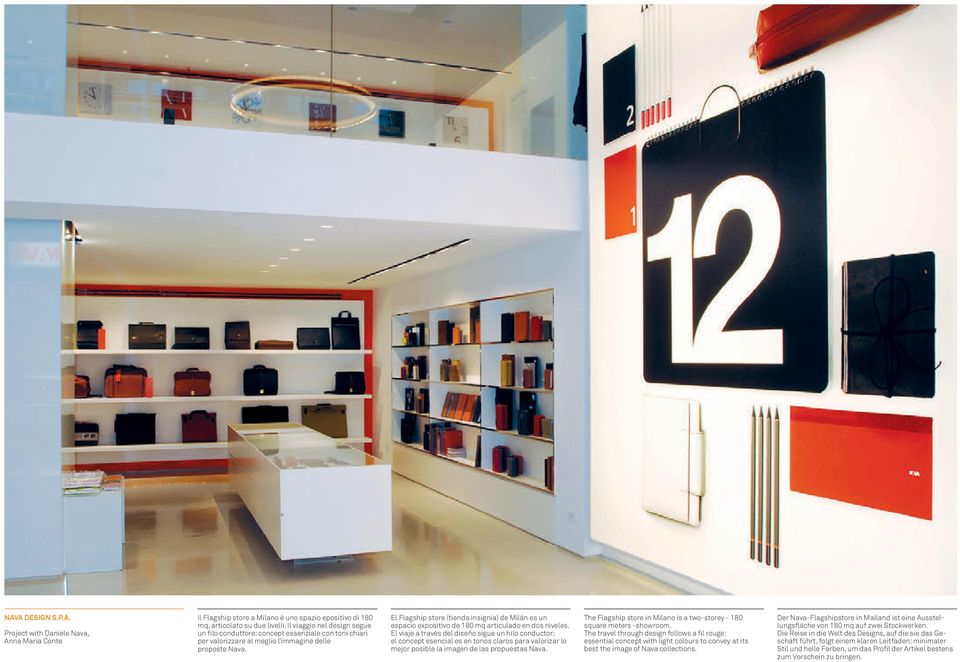 El Flagship store (tienda insignia) de Milán es un espacio expositivo de 180 mq articulado en dos niveles.