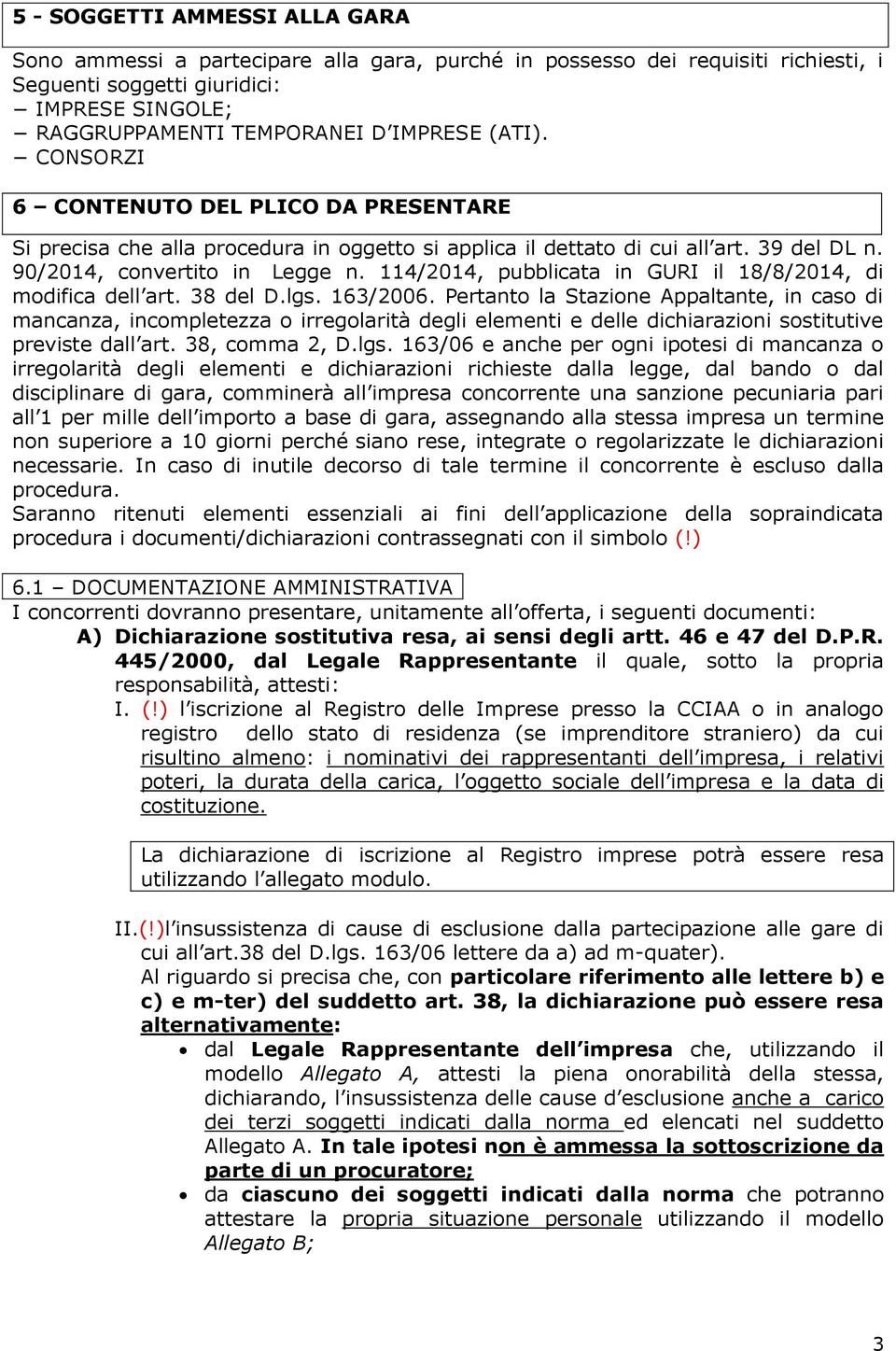 114/2014, pubblicata in GURI il 18/8/2014, di modifica dell art. 38 del D.lgs. 163/2006.