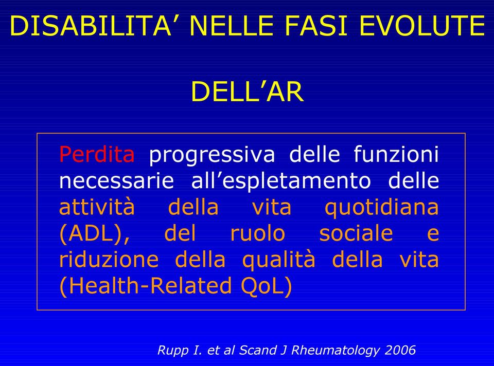 quotidiana (ADL), del ruolo sociale e riduzione della qualità