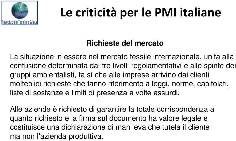 riferimento a leggi, norme, capitolati, liste di sostanze e limiti di presenza a volte assurdi.