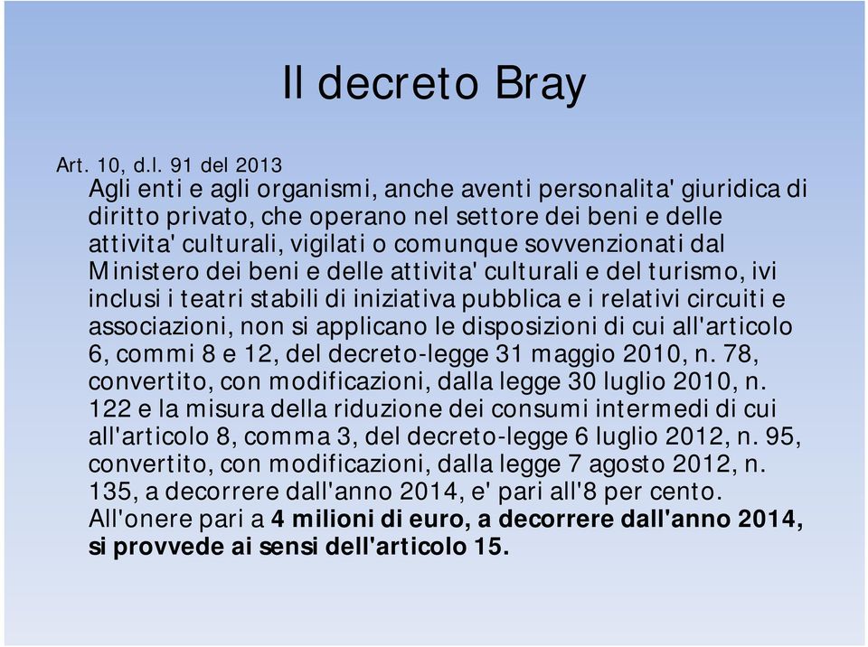 disposizioni di cui all'articolo 6, commi 8 e 12, del decreto-legge 31 maggio 2010, n. 78, convertito, con modificazioni, dalla legge 30 luglio 2010, n.