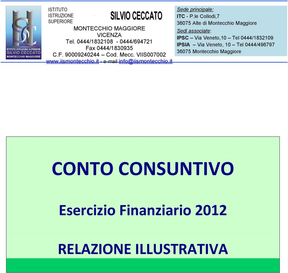 it - e-mail info@iismontecchio.it Sede principale: ITC - P.