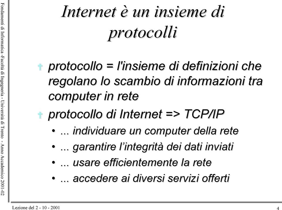 => TCP/IP... individuare un computer della rete.