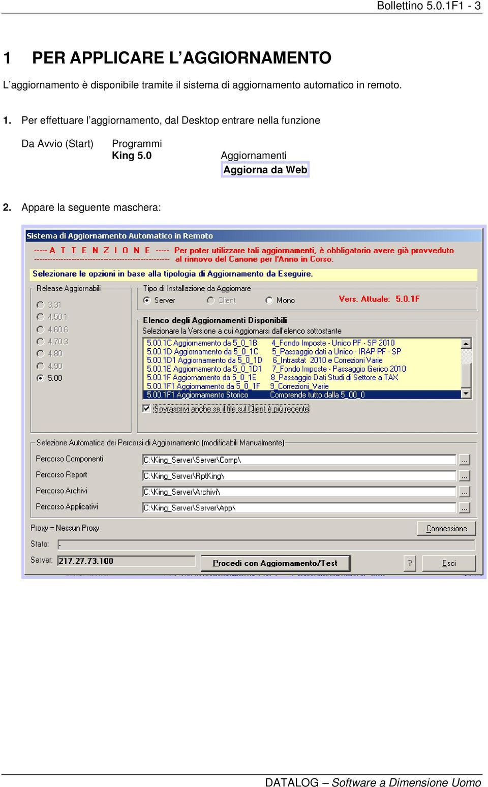 il sistema di aggiornamento automatico in remoto. 1.