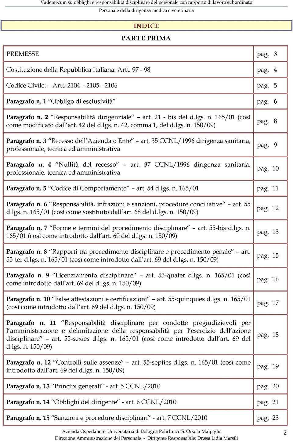 35 CCNL/1996 dirigenza sanitaria, professionale, tecnica ed amministrativa Paragrafo n. 4 Nullità del recesso art. 37 CCNL/1996 dirigenza sanitaria, professionale, tecnica ed amministrativa pag.