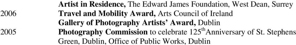 Photography Artists Award, Dublin 2005 Photography Commission to