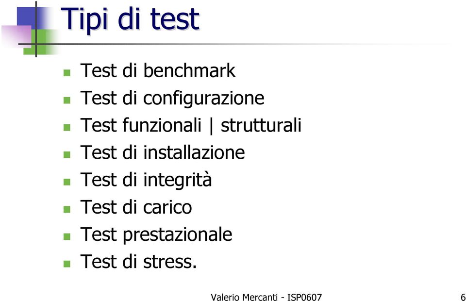 di installazione Test di integrità Test di carico