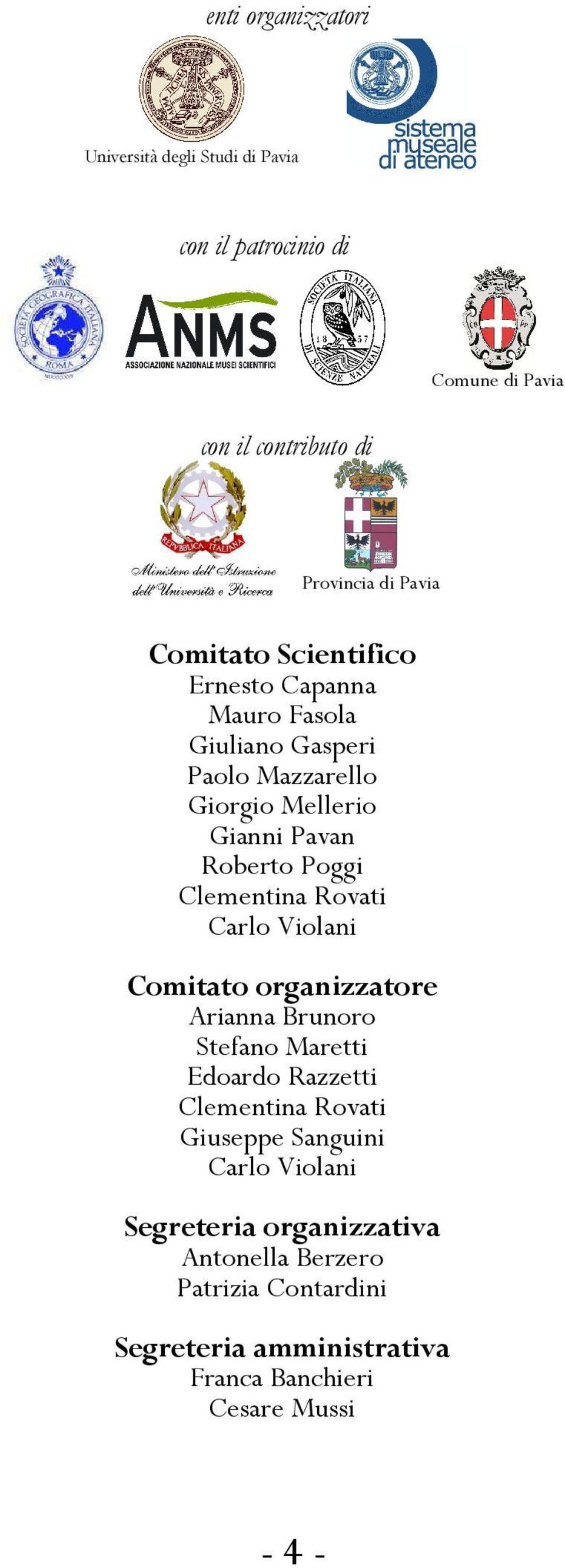 Clementina Rovati Carlo Violani Comitato organizzatore Arianna Brunoro Stefano Maretti Edoardo Razzetti Clementina Rovati Giuseppe